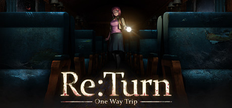 返回：单程旅行/Re:Turn - One Way Trip 恐怖游戏-第1张