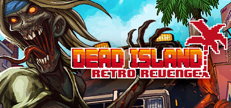 死亡岛:复仇/Dead Island Retro Revenge 动作游戏-第1张