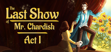 查迪什的奇幻之旅/The Last Show of Mr. Chardish 动作游戏-第1张