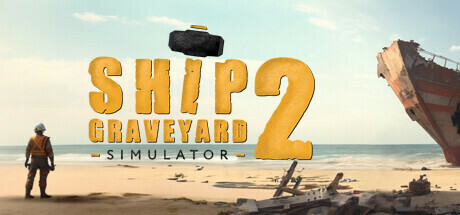 船舶墓地模拟器2拆船模拟器2/Ship Graveyard Simulator 2 -（v8754—更新潜水艇DLC） 模拟经营-第1张