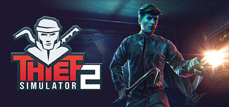 小偷模拟器2-窃贼模拟器2/Thief Simulator 2（更新v1.26） 动作游戏-第1张