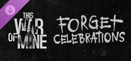 【BT下载】这是我的战争：妄想欢庆/This War of Mine Final Cut Forget Celebrations 3.21G 冒险游戏-第1张