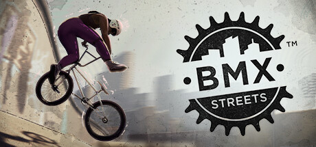 《自行车街头特技(BMX Streets)》V1.0.0.137.0官方版[俄网portable 2025.04.18更新3.47G] 体育竞技-第1张