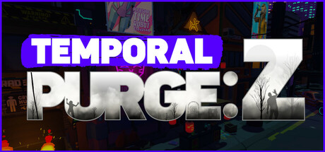 《时间清除Z(Temporal Purge Z)》V1.0官方中文版[俄网Пиратка 2025.05.29更新5.28G] 动作游戏-第1张
