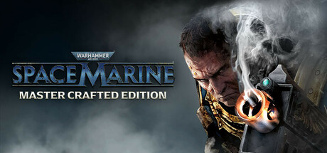 《战锤40K星际战士1大师制作版(Warhammer 40000 Space Marine Master Crafted Edition)》V20250610官方版[俄网Пиратка 2025.06.10更新39.4G] 冒险游戏-第1张