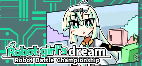 《机器人少女之梦-机器人战斗冠军(Robot Girl's Dream Robot Battle Championship)》V3.00.03官方版[俄网Пиратка 2025.06.12更新4.8G] 冒险游戏-第1张