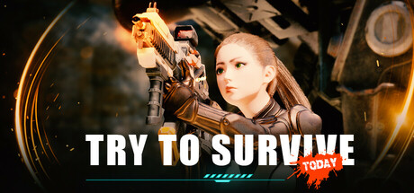 《努力活在今天(Try To Survive Today)》V1.2.5(Build17728833)官方版[俄网portable 2025.07.07更新7.16G] 动作游戏-第1张
